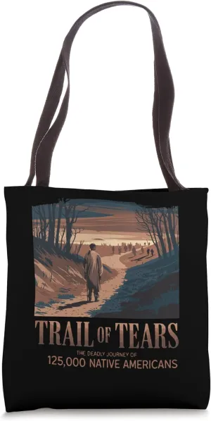 Trail Of Tears The Deadly Journey Of Native American Tote Bag